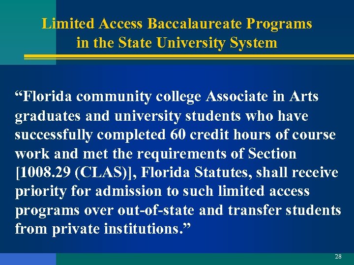 Limited Access Baccalaureate Programs in the State University System “Florida community college Associate in