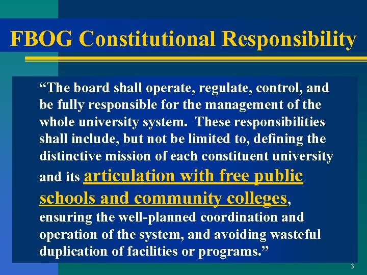 FBOG Constitutional Responsibility “The board shall operate, regulate, control, and be fully responsible for