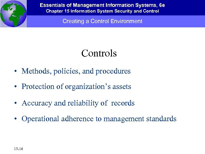 Essentials of Management Information Systems, 6 e Chapter 15 Information System Security and Control