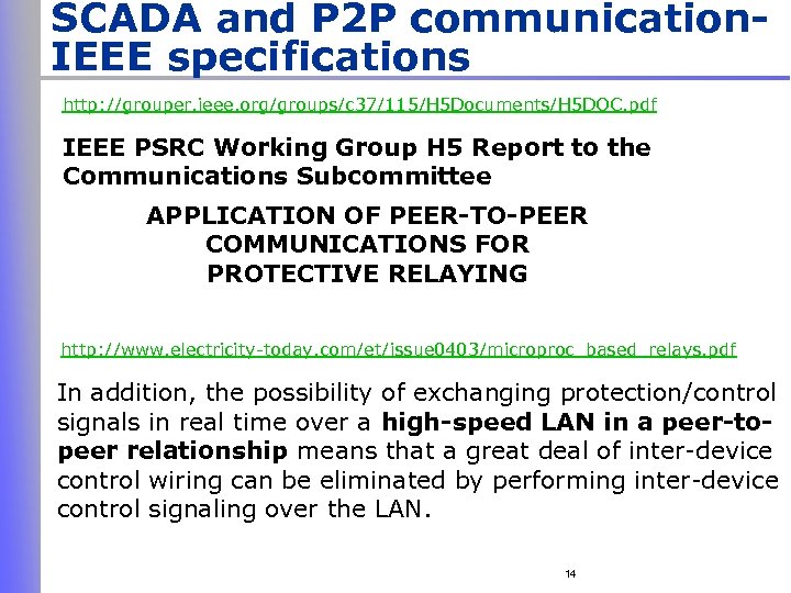 SCADA and P 2 P communication. IEEE specifications http: //grouper. ieee. org/groups/c 37/115/H 5