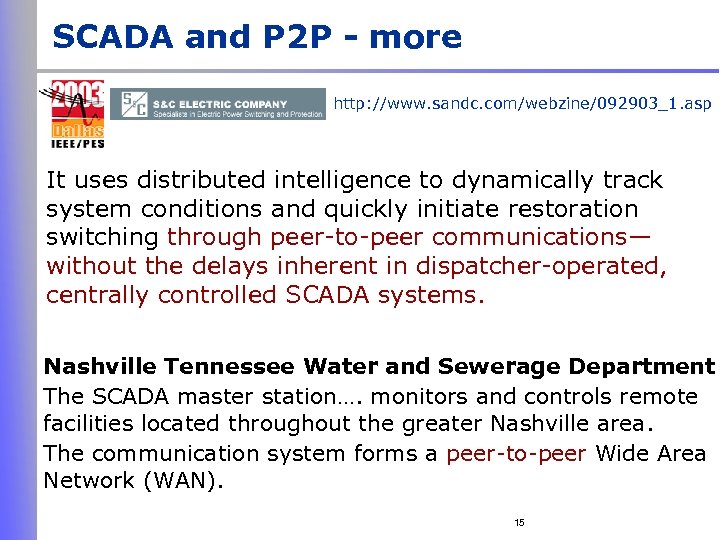 SCADA and P 2 P - more http: //www. sandc. com/webzine/092903_1. asp It uses