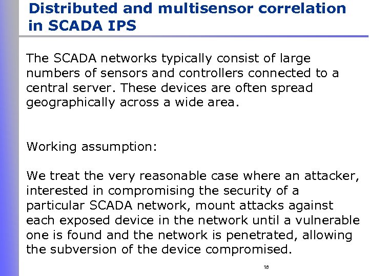 Distributed and multisensor correlation in SCADA IPS The SCADA networks typically consist of large