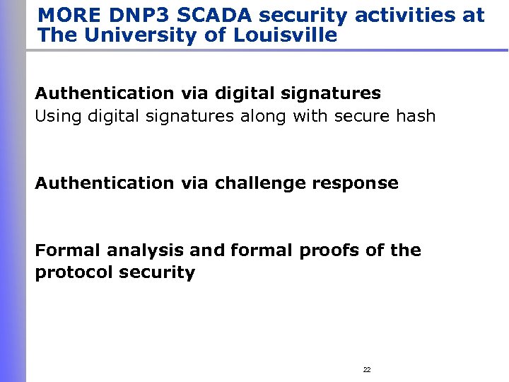 MORE DNP 3 SCADA security activities at The University of Louisville Authentication via digital