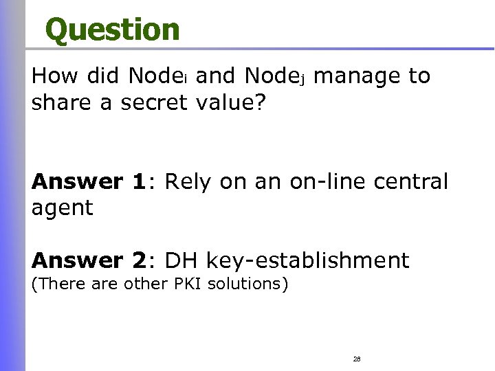 Question How did Nodei and Nodej manage to share a secret value? Answer 1: