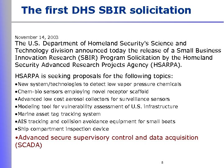 The first DHS SBIR solicitation November 14, 2003 The U. S. Department of Homeland