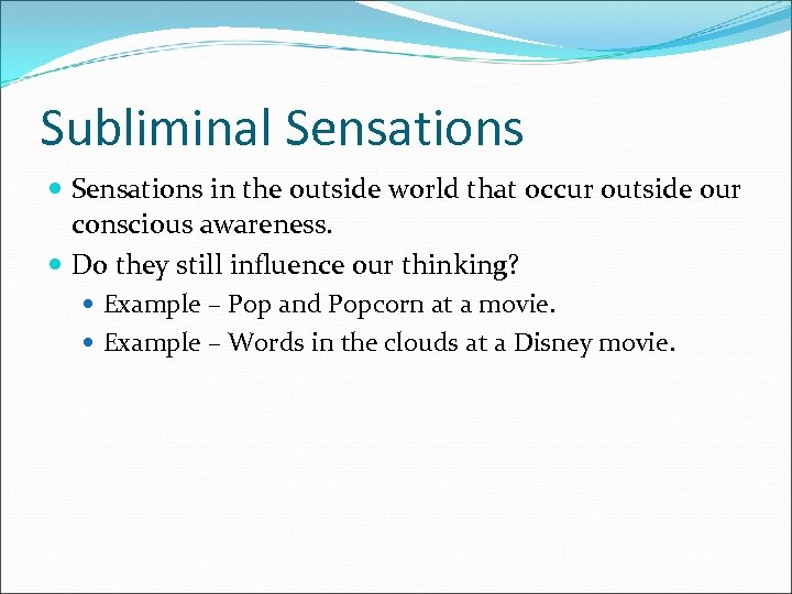 Subliminal Sensations in the outside world that occur outside our conscious awareness. Do they