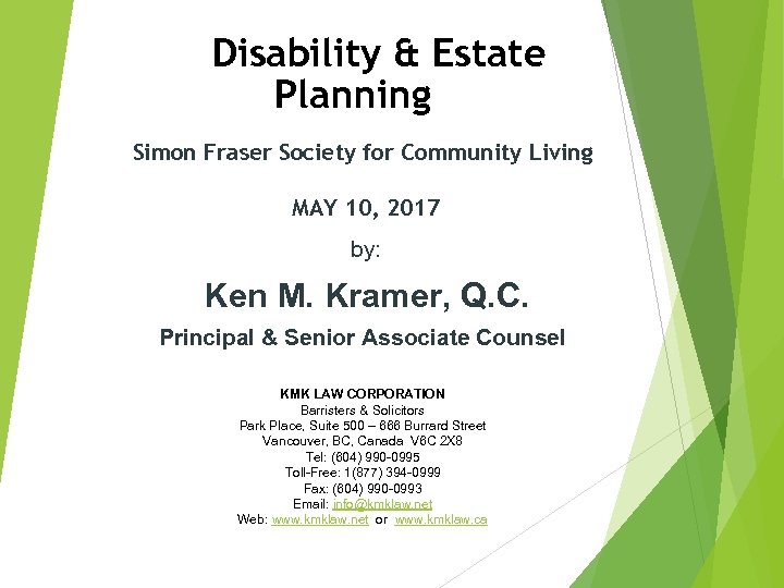 Disability & Estate Planning Simon Fraser Society for Community Living MAY 10, 2017 by: