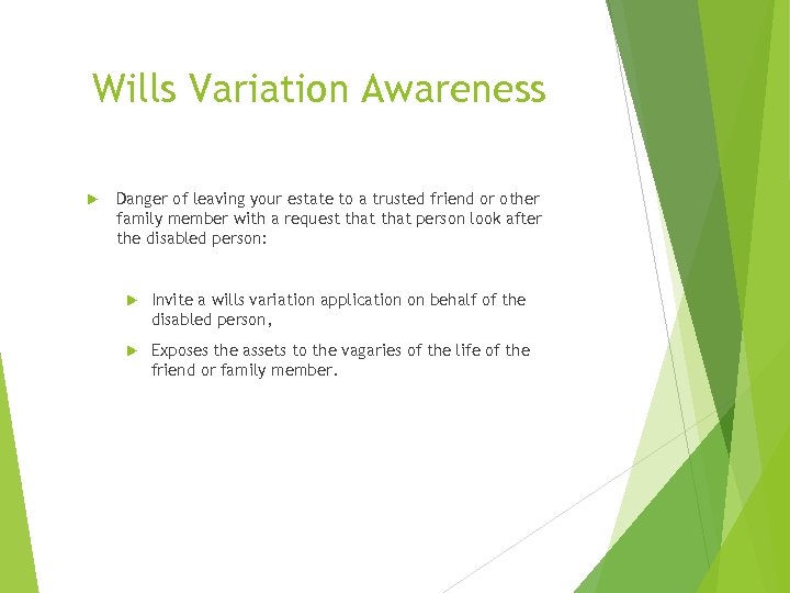 Wills Variation Awareness Danger of leaving your estate to a trusted friend or other