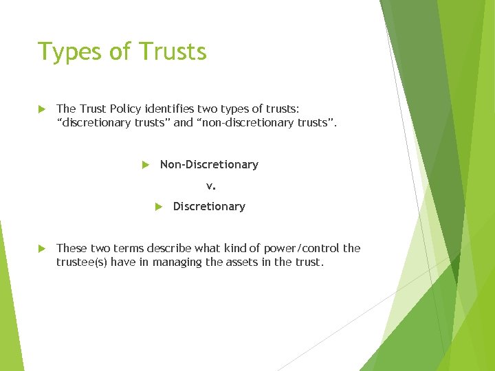 Types of Trusts The Trust Policy identifies two types of trusts: “discretionary trusts” and