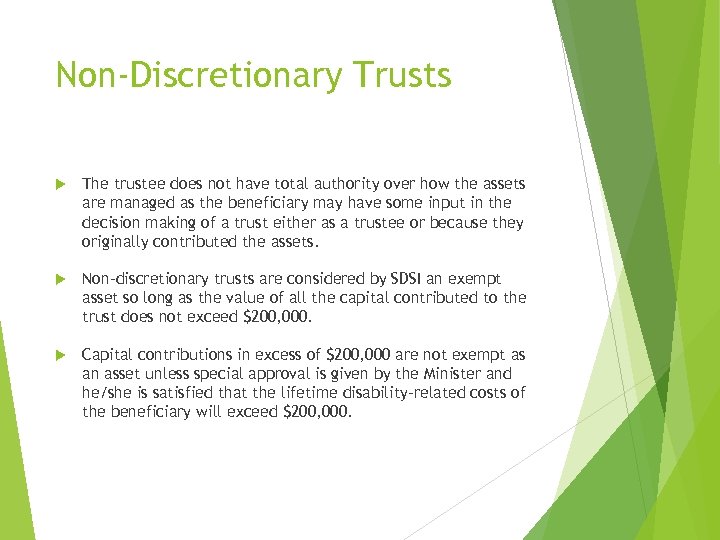 Non-Discretionary Trusts The trustee does not have total authority over how the assets are