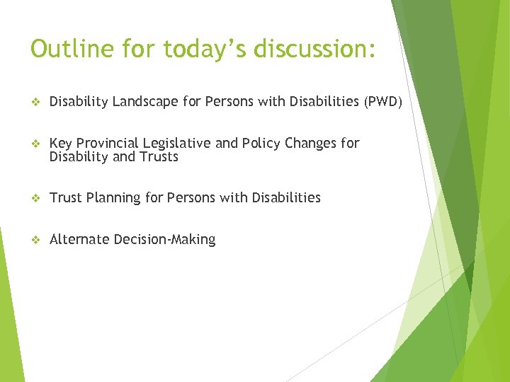 Outline for today’s discussion: v Disability Landscape for Persons with Disabilities (PWD) v Key