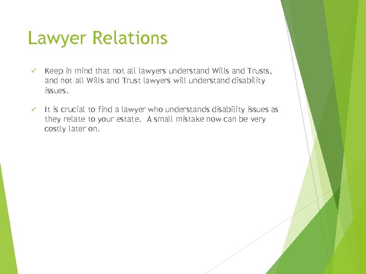 Lawyer Relations ü Keep in mind that not all lawyers understand Wills and Trusts,