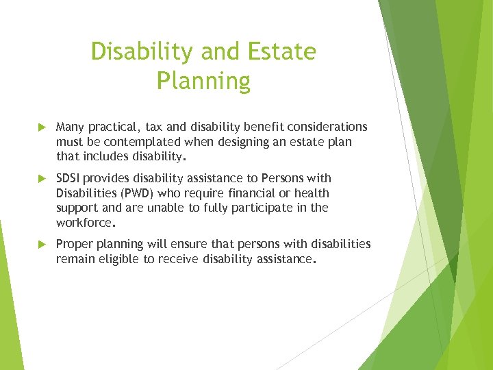 Disability and Estate Planning Many practical, tax and disability benefit considerations must be contemplated