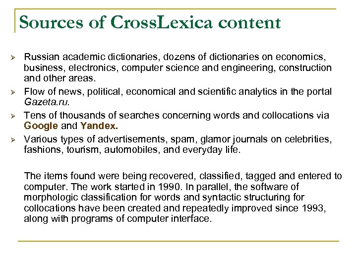 Sources of Cross. Lexica content Ø Ø Russian academic dictionaries, dozens of dictionaries on