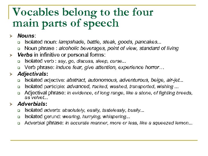Vocables belong to the four main parts of speech Ø Nouns: q q Ø