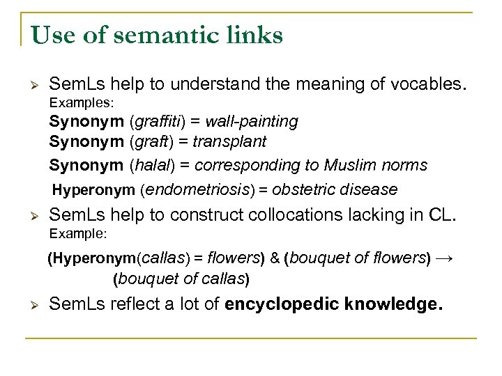 Use of semantic links Ø Sem. Ls help to understand the meaning of vocables.