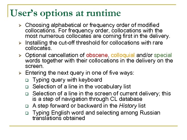 User’s options at runtime Ø Ø Choosing alphabetical or frequency order of modified collocations.