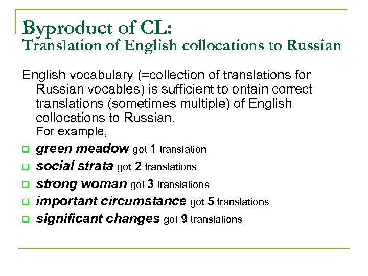 Byproduct of CL: Translation of English collocations to Russian English vocabulary (=collection of translations