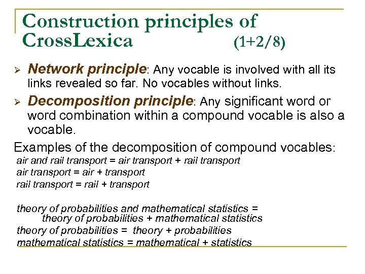 Construction principles of Cross. Lexica (1+2/8) Ø Network principle: Any vocable is involved with