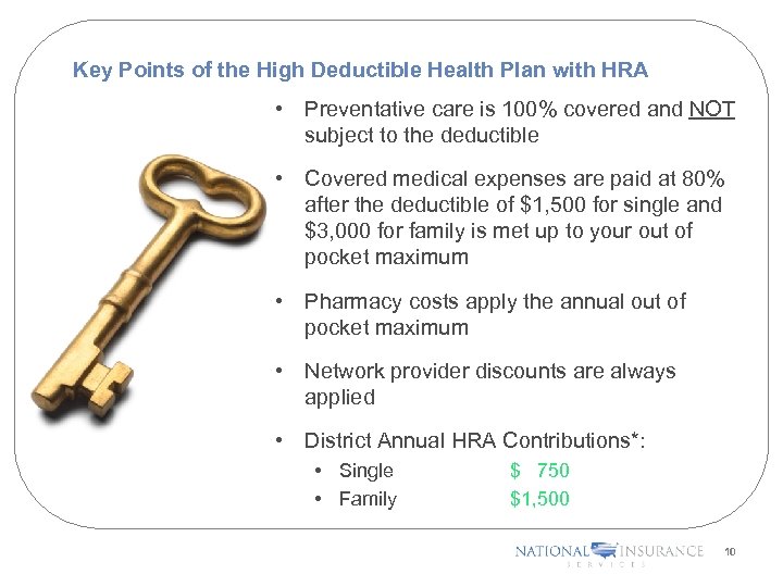 Key Points of the High Deductible Health Plan with HRA • Preventative care is