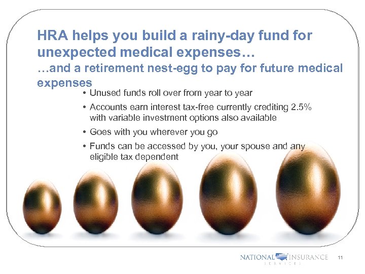 HRA helps you build a rainy-day fund for unexpected medical expenses… …and a retirement