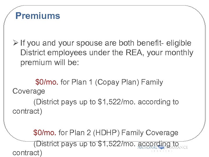 Premiums Ø If you and your spouse are both benefit- eligible District employees under