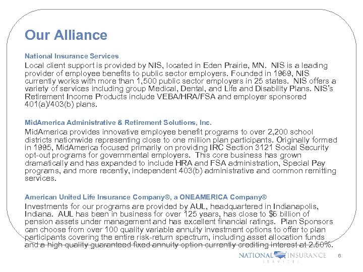 Our Alliance National Insurance Services Local client support is provided by NIS, located in