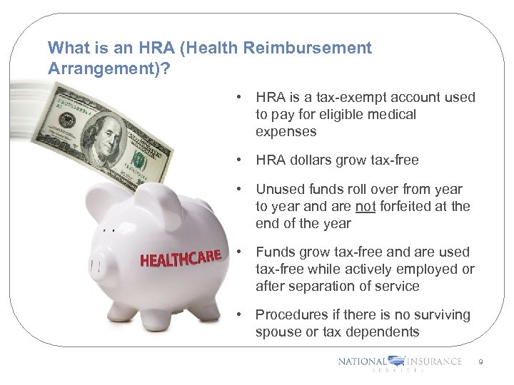 What is an HRA (Health Reimbursement Arrangement)? • HRA is a tax-exempt account used