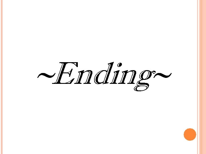 ~Ending~ 