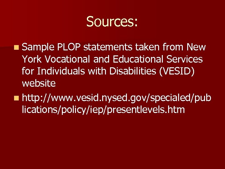 Sources: n Sample PLOP statements taken from New York Vocational and Educational Services for