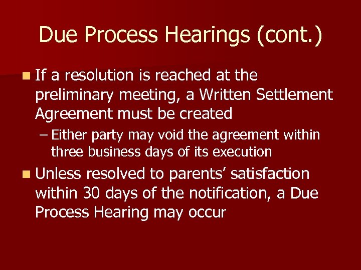 Due Process Hearings (cont. ) n If a resolution is reached at the preliminary