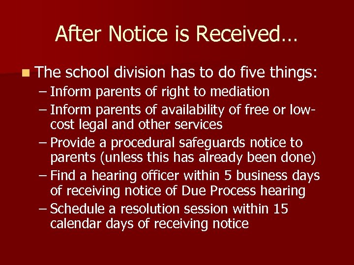 After Notice is Received… n The school division has to do five things: –