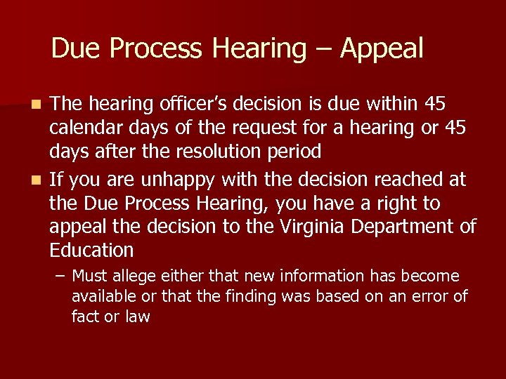 Due Process Hearing – Appeal The hearing officer’s decision is due within 45 calendar