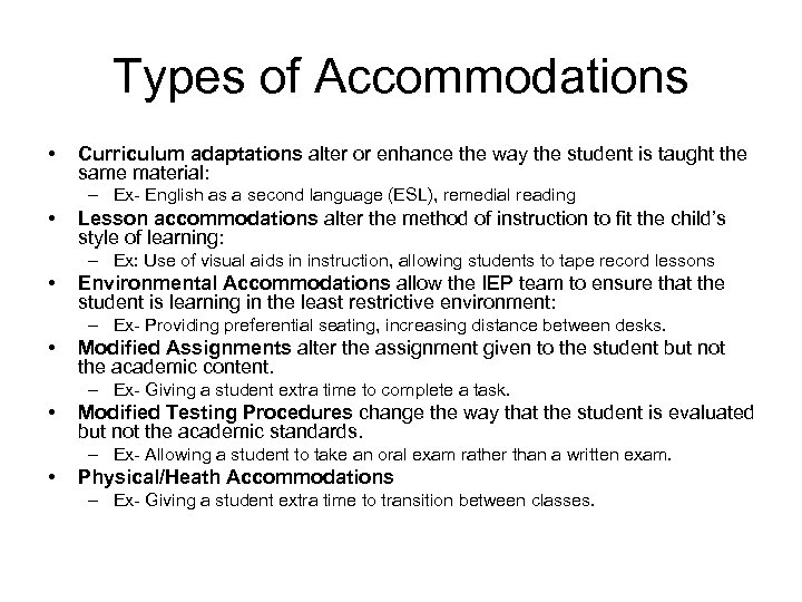 Types of Accommodations • Curriculum adaptations alter or enhance the way the student is