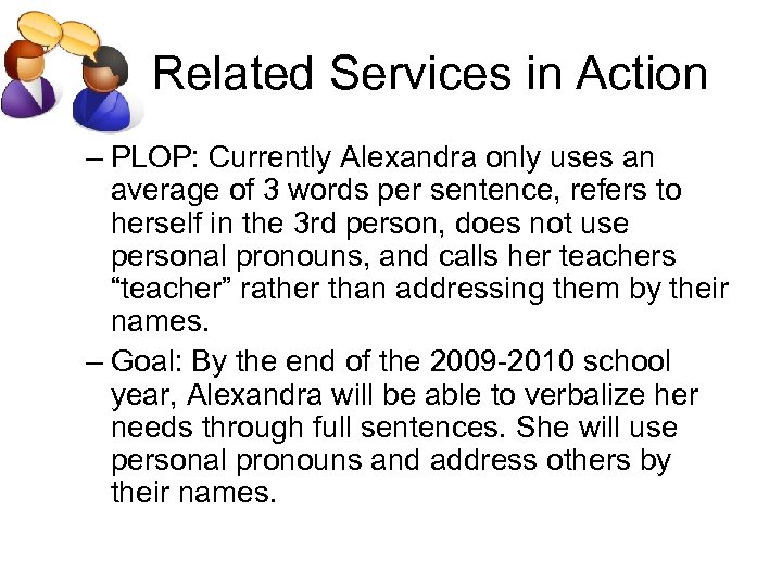 Related Services in Action – PLOP: Currently Alexandra only uses an average of 3