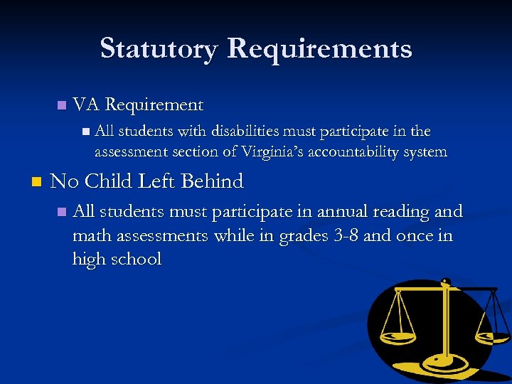Statutory Requirements n VA Requirement n All students with disabilities must participate in the