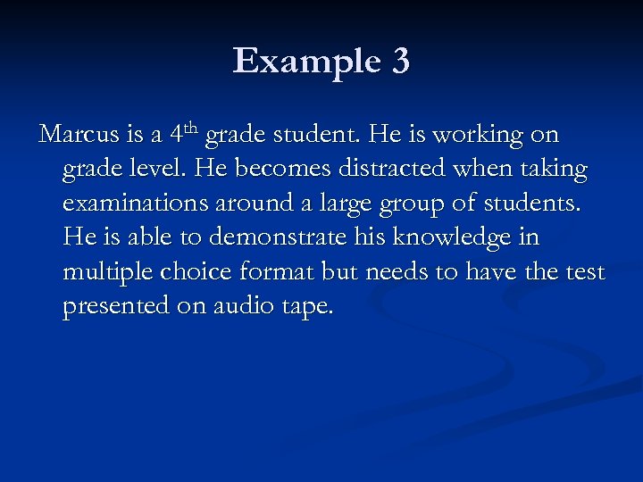 Example 3 Marcus is a 4 th grade student. He is working on grade