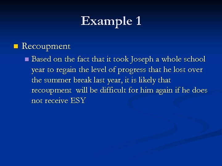Example 1 n Recoupment n Based on the fact that it took Joseph a