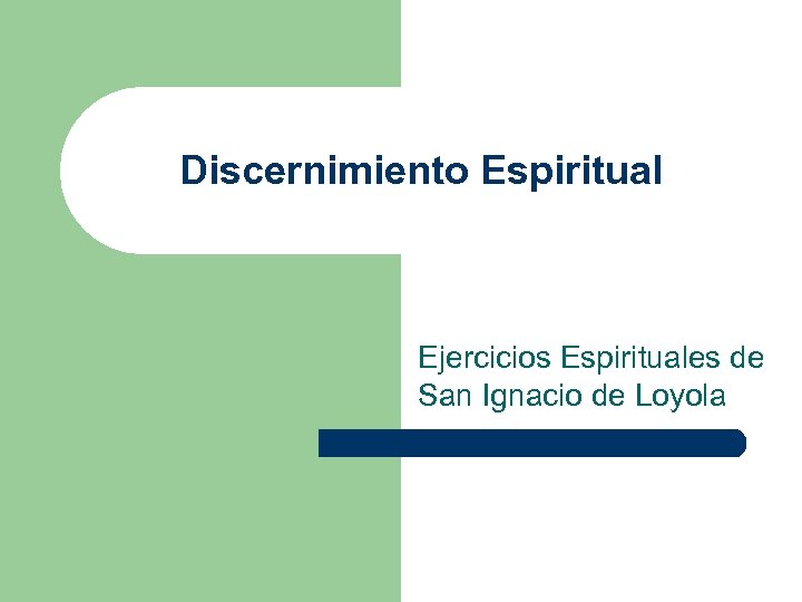 Discernimiento Espiritual Ejercicios Espirituales de San Ignacio de Loyola 