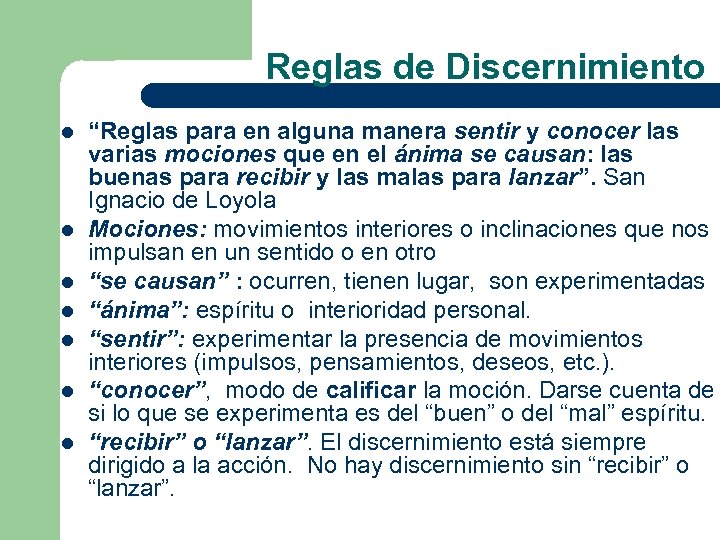 Reglas de Discernimiento l l l l “Reglas para en alguna manera sentir y