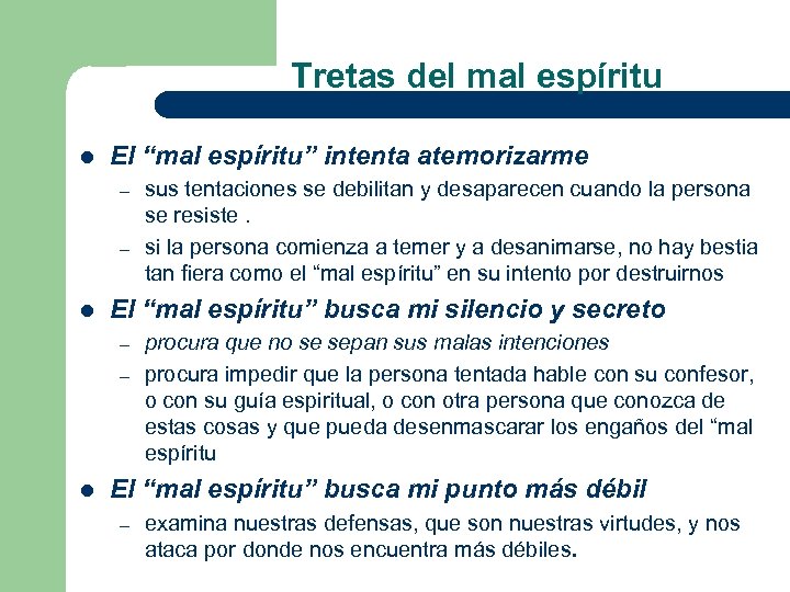 Tretas del mal espíritu l El “mal espíritu” intenta atemorizarme – – l El