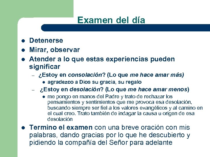 Examen del día l l l Detenerse Mirar, observar Atender a lo que estas