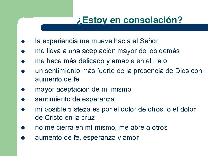 ¿Estoy en consolación? l l l l la experiencia me mueve hacia el Señor