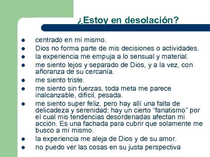 ¿Estoy en desolación? l l l l l centrado en mí mismo. Dios no