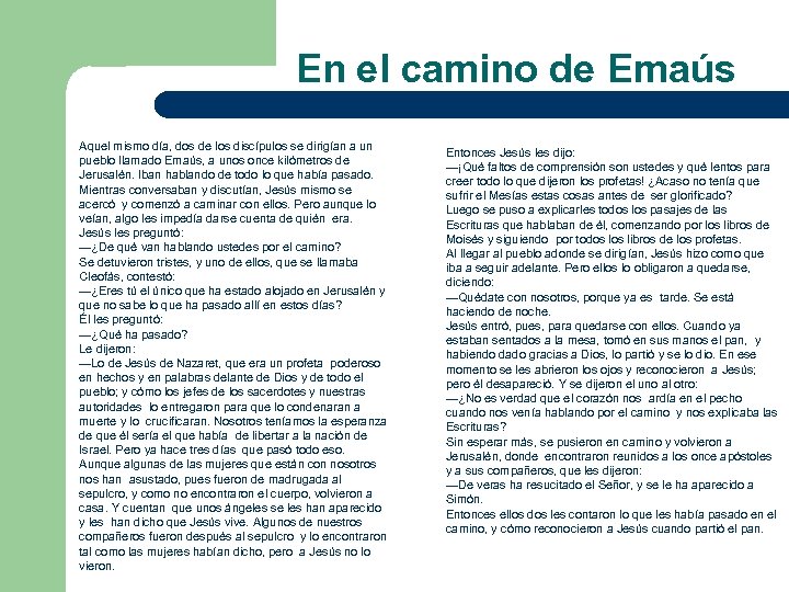 En el camino de Emaús Aquel mismo día, dos de los discípulos se dirigían