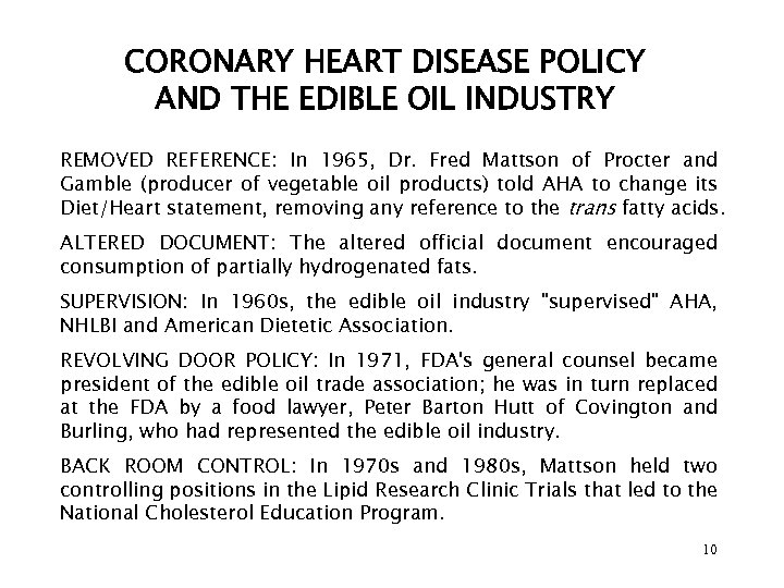 CORONARY HEART DISEASE POLICY AND THE EDIBLE OIL INDUSTRY REMOVED REFERENCE: In 1965, Dr.