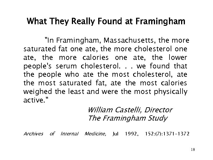 What They Really Found at Framingham "In Framingham, Massachusetts, the more saturated fat one