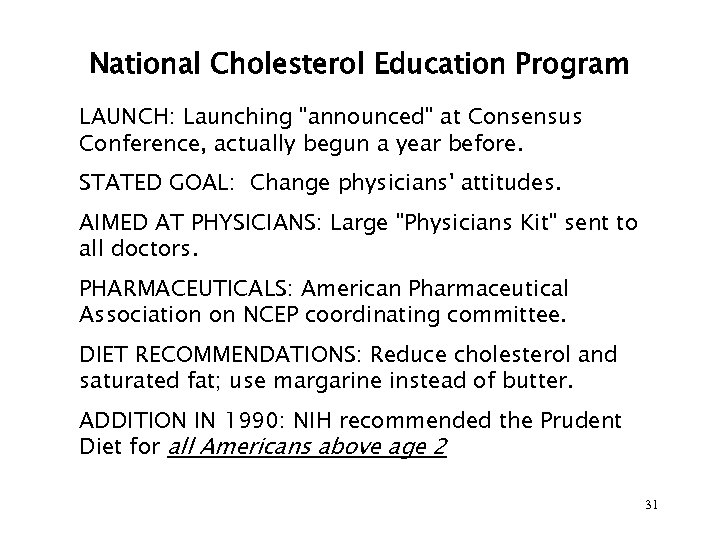 National Cholesterol Education Program LAUNCH: Launching "announced" at Consensus Conference, actually begun a year
