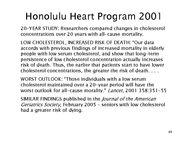 Honolulu Heart Program 2001 20 -YEAR STUDY: Researchers compared changes in cholesterol concentrations over