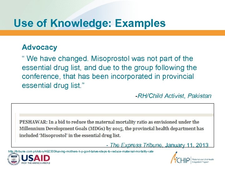 Use of Knowledge: Examples Advocacy “ We have changed. Misoprostol was not part of